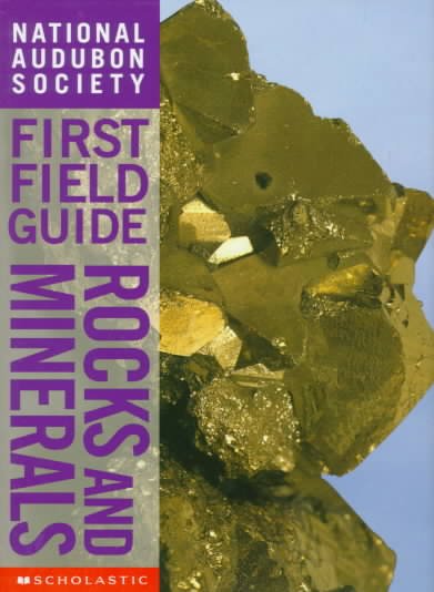 National Audubon Society first field guide. Rocks and minerals / written by Edward Ricciuti, Margaret W. Carruthers.