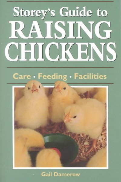 Storey's guide to raising chickens / Gail Damerow.