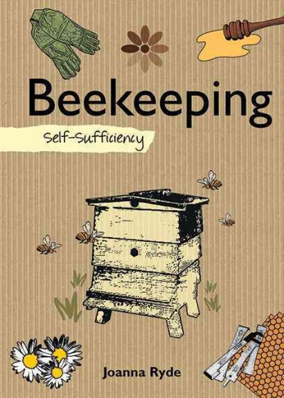Beekeeping : self-sufficiency / Joanna Ryde.