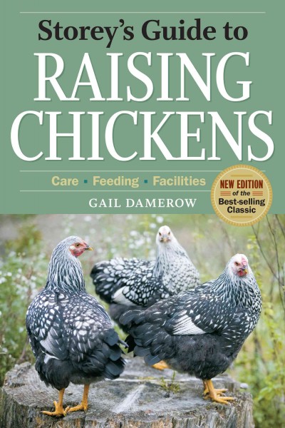 Storey's guide to raising chickens : care, feeding, facilities / Gail Damerow.