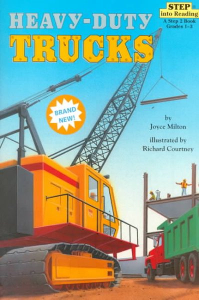 Heavy-duty trucks / by Joyce Milton ; illustrated by Richard Courtney.