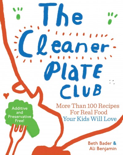 The cleaner plate club / by Beth Bader and Alison Wade Benjamin.