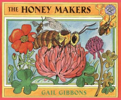 The honey makers / Gail Gibbons.