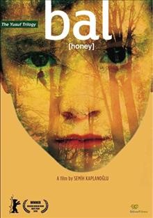 Bal [videorecording] = Honey / a film by Semih Kaplanoglu.