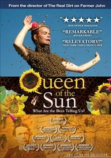 Queen of the sun [videorecording] : what are the bees telling us? / a Collective Eye production ; directed & produced by Taggart Siegel ; produced by Jon Betz.