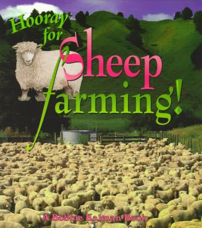 Hooray for sheep farming / Bobbie Kalman