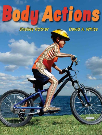 Body actions / Shelley Rotner and David A. White.