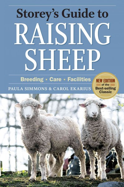 Storey's guide to raising sheep [electronic resource] : breeding, care, facilities / Paula Simmons & Carol Ekarius.