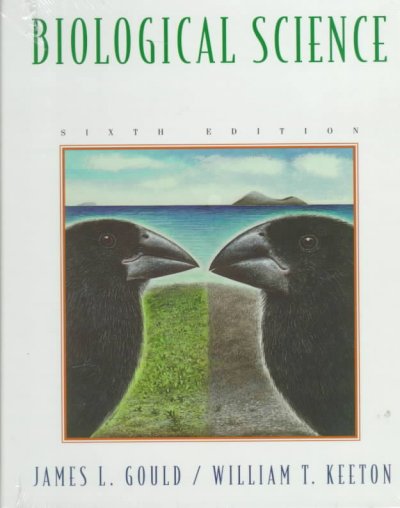 Biological science / James L. Gould, William T. Keeton with Carol Grant Gould.