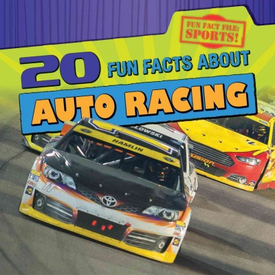 20 fun facts about auto racing / Ryan Nagelhout.