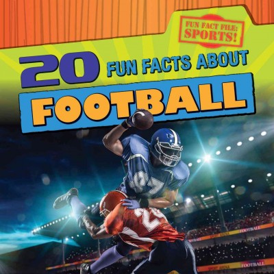 20 fun facts about football / Ryan Nagelhout.