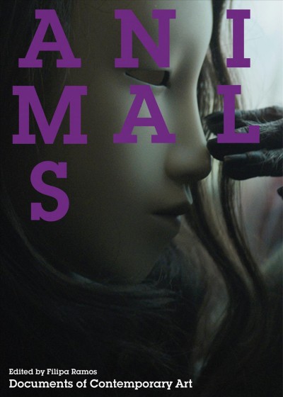Animals / edited by Filipa Ramos.