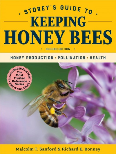 Storey's guide to keeping honey bees : honey production, pollination, bee health / Malcolm T. Sanford & Richard E. Bonney.