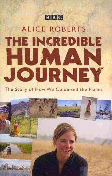 The incredible human journey / Alice Roberts.