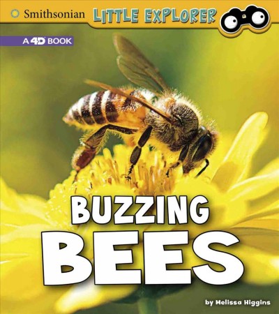 Buzzing bees : a 4D book / by Melissa Higgins.