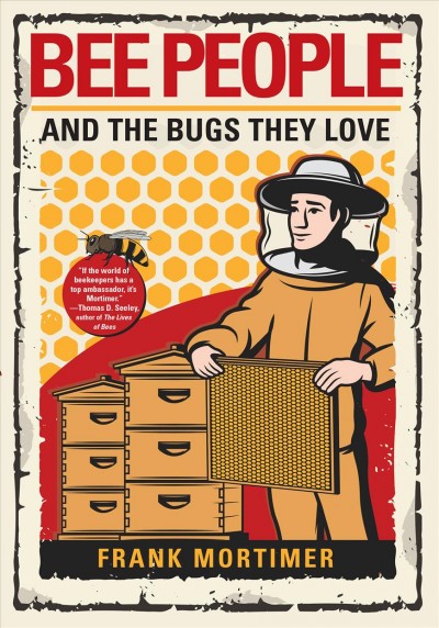Bee people and the bugs they love / Frank Mortimer.