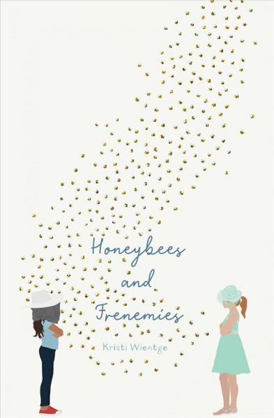 Honeybees and frenemies / Kristi Wientge.
