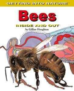 Bees, inside and out / text by Gillian Houghton ; illustrations by Studio Stalio.