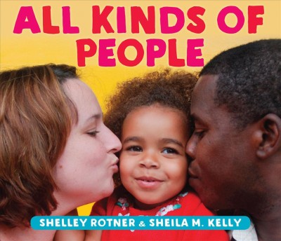 All kinds of people / Shelley Rotner & Sheila M. Kelly.