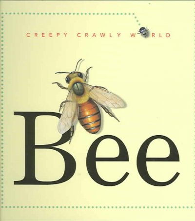 Bee / by Ting Morris ; illustrated by Desiderio Sanzi.