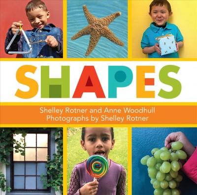 Shapes /  Shelley Rotner and Anne Woodhull ; photographs by Shelley Rotner.