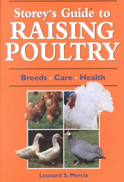 Storey's guide to raising poultry : Breeds  -  care  -  health.