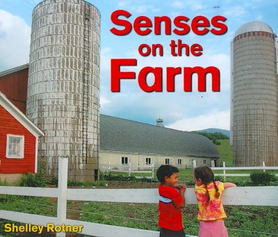 Senses on the farm / by Shelley Rotner.