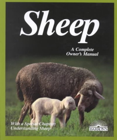 Sheep : everything about housing, care, feeding, and sicknesses / Hans Alfred Müller ; with color photographs by eminent animal photographers and drawings by Günther Marks ; translated from the German by Rita and Robert Kimber ; consulting editor, Paula Simmons.
