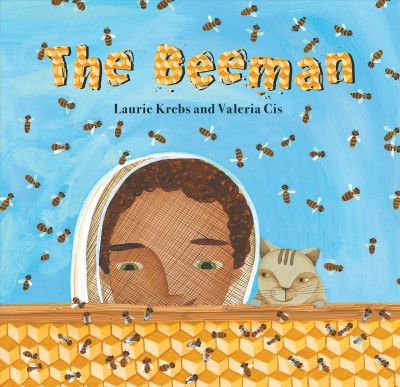 The beeman / written by Laurie Krebs ; illustrations by Valeria Cis.