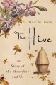 The hive : the story of the honeybee and us  Cover Image